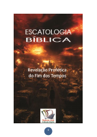 ESCATOLOGIA_BÍBLICA_REVELAÇÃO_PROFÉTICA_DO_FIM_DOS_TEMPOS.pdf